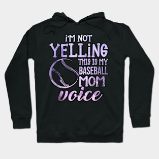 I'm Not Yelling This Is My Baseball Mom Voice Hoodie